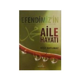 Efendimiz’in Aile Hayatı Sallallahu Aleyhi Ve Sellem - Ali Demirel Yücel Men