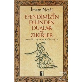 EFENDIMIZIN DILINDEN DUALAR VE ZIKIRLER - İMAM NESÂÎ (ISBN:9789753550925)