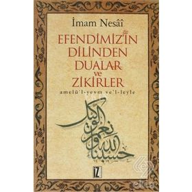 EFENDIMIZIN DILINDEN DUALAR VE ZIKIRLER - İMAM NESÂÎ (ISBN:9789753550925)