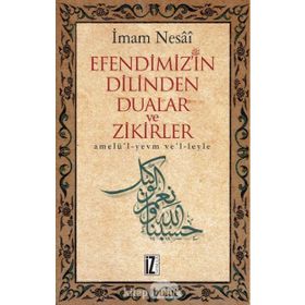 EFENDIMIZIN DILINDEN DUALAR VE ZIKIRLER - İMAM NESÂÎ (ISBN:9789753550925)