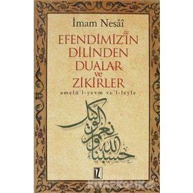 EFENDIMIZIN DILINDEN DUALAR VE ZIKIRLER - İMAM NESÂÎ (ISBN:9789753550925)