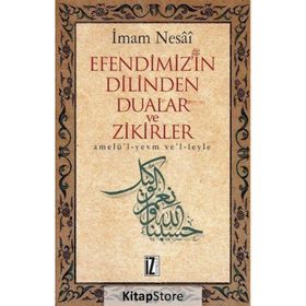 EFENDIMIZIN DILINDEN DUALAR VE ZIKIRLER - İMAM NESÂÎ (ISBN:9789753550925)