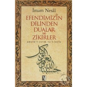 EFENDIMIZIN DILINDEN DUALAR VE ZIKIRLER - İMAM NESÂÎ (ISBN:9789753550925)