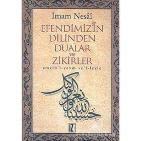 EFENDIMIZIN DILINDEN DUALAR VE ZIKIRLER - İMAM NESÂÎ (ISBN:9789753550925)