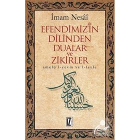 EFENDIMIZIN DILINDEN DUALAR VE ZIKIRLER - İMAM NESÂÎ (ISBN:9789753550925)