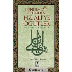 EFENDIMIZ'IN DILINDEN HZ. ALI'YE ÖĞÜTLER - TÜRKÂN AKKURT KABANKA