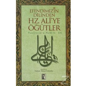 EFENDIMIZ'IN DILINDEN HZ. ALI'YE ÖĞÜTLER - TÜRKÂN AKKURT KABANKA