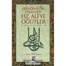 EFENDIMIZ'IN DILINDEN HZ. ALI'YE ÖĞÜTLER - TÜRKÂN AKKURT KABANKA