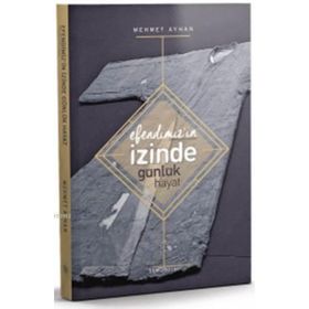 Efendimizin İzinde Günlük Hayat - Mehmet Ayhan