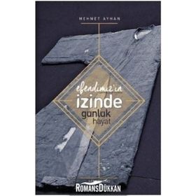 Efendimizin İzinde Günlük Hayat - Mehmet Ayhan