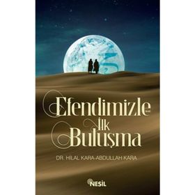 Efendimizle İlk Buluşma - Hilal Çelikkol Kara Abdullah Kara
