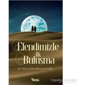 Efendimizle İlk Buluşma - Hilal Çelikkol Kara Abdullah Kara