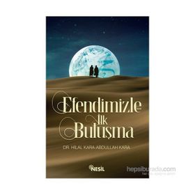 Efendimizle İlk Buluşma - Hilal Çelikkol Kara Abdullah Kara