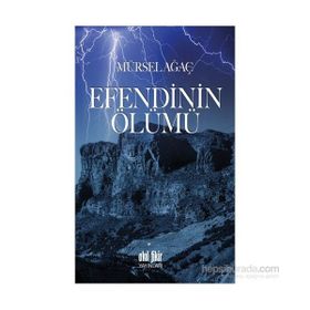 Efendinin Ölümü - Mürsel Ağaç