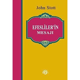 EFESLILER'IN MESAJI - JOHN STOTT