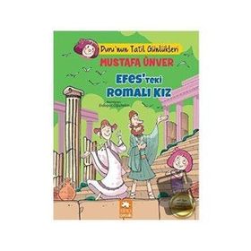 Efes'teki Romalı Kız - Duru'un Tatil Günlükleri - Mustafa Ünver