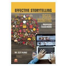 Effective Storytelling in Digital Marketing A Proposed Framework - Elif Yılmaz