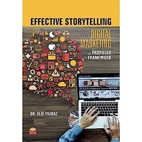 Effective Storytelling in Digital Marketing A Proposed Framework - Elif Yılmaz