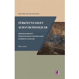 Efil Yayınevi 1933 1950 Yılları Arasında Türkiyeye Gelen Alman İktisatçılar Pelin Arslan