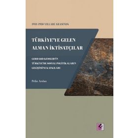 Efil Yayınevi 1933 1950 Yılları Arasında Türkiyeye Gelen Alman İktisatçılar Pelin Arslan