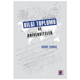 Efil Yayınevi Bilgi Toplumu Ve Üniversiteler