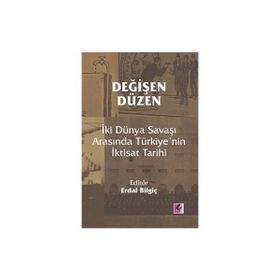 Efil Yayınevi Değişen Düzen İki Dünya Savaşı Arasında Türkiye’nin İktisat Tarihi