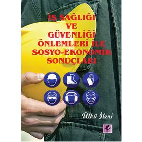Efil Yayınevi İş Sağlığı ve Güvenliği Önlemleri İle Sosyo-Ekonomik Sonuçları