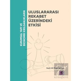 Efil Yayınevi Kurumsal Yapı ve Ekonomik Kırılganlıkların Uluslararası Rekabet Üzerindeki Etkisi
