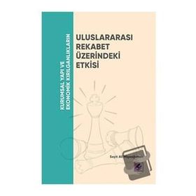 Efil Yayınevi Kurumsal Yapı ve Ekonomik Kırılganlıkların Uluslararası Rekabet Üzerindeki Etkisi