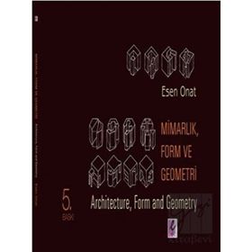 Efil Yayınevi Mimarlık Form ve Geometri - Architecture Form and Geometry