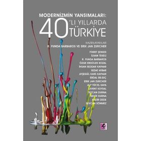 Efil Yayınevi Modernizmin Yansımaları: 40’lı Yıllarda Türkiye