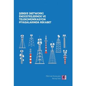 Efil Yayınevi Şebeke Network Endüstrilerinde ve Telekomünikasyon Piyasalarında Rekabet