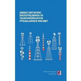 Efil Yayınevi Şebeke Network Endüstrilerinde ve Telekomünikasyon Piyasalarında Rekabet