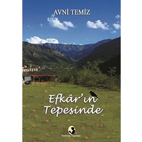 Efkar’ın Tepesinde - Avni Temiz