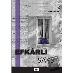 Efkarlı Saksı - Dilek Çolak