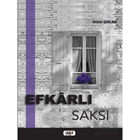 Efkarlı Saksı - Dilek Çolak