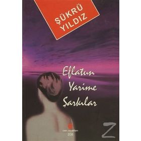 EFLATUN YARIME ŞARKILAR - ŞÜKRÜ YILDIZ