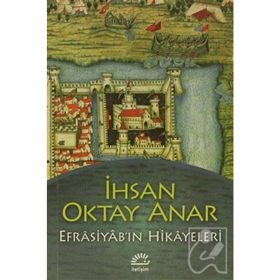 EFRASİYAB'IN HIKAYELERI - İHSAN OKTAY ANAR