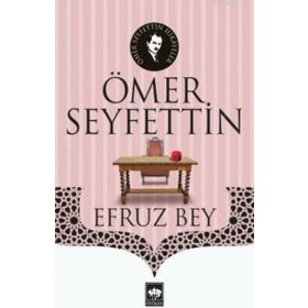 EFRUZ BEY - ÖMER SEYFETTIN (ISBN:9789754941357)