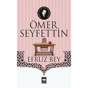 EFRUZ BEY - ÖMER SEYFETTIN (ISBN:9789754941357)