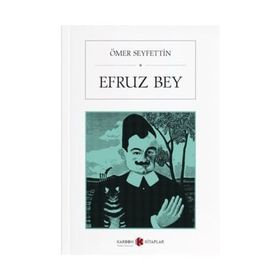EFRUZ BEY - ÖMER SEYFETTIN
