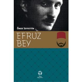 EFRUZ BEY - ÖMER SEYFETTIN