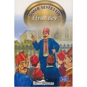 EFRUZ BEY - ÖMER SEYFETTIN