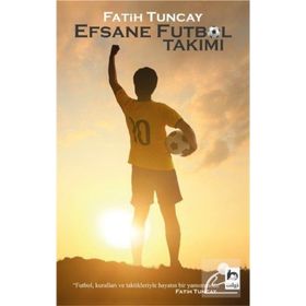 Efsane Futbol Takımı - Fatih Tuncay