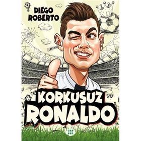 Efsane Futbolcular Korkusuz Ronaldo - Diego Roberto - Dokuz Yayınları