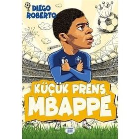 Efsane Futbolcular Küçük Prens Mbappe - Diego Roberto