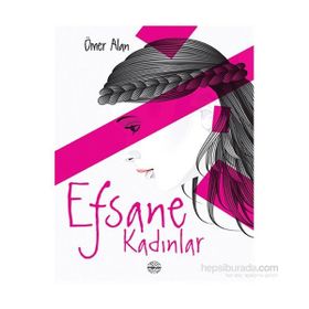 Efsane Kadınlar - Ömer Alan
