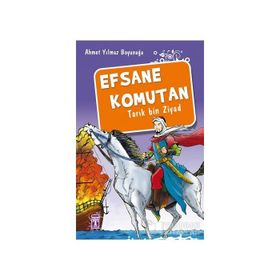 Efsane Komutan Tarık Bin Ziyad - Ahmet Yılmaz Boyunağa