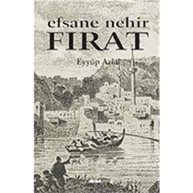 EFSANE NEHIR FIRAT - EYYÜP AZLAL