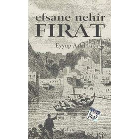 EFSANE NEHIR FIRAT - EYYÜP AZLAL